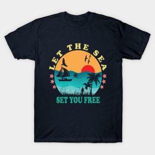 let The sea, set you free T-Shirt